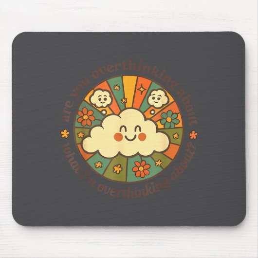 Are You Overthinking About What I'm Overthinking A Mousepad (Vorne)