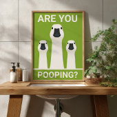 Are You Pooping? Silly Geese Funny Bathroom  Poster