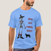 Are you ready bro? T-Shirt (Vorderseite)
