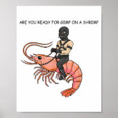 Are You Ready For Gimp On A Shrimp Poster (Vorne)