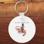 Are You Ready For Gimp On A Shrimp Schlüsselanhänger (Vorderseite)