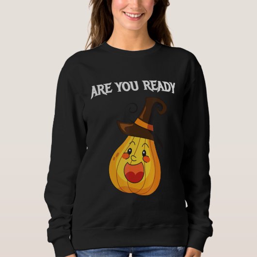 Are you Ready Pumpkins Sweatshirt (Vorderseite)