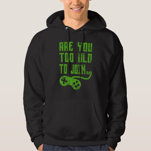 ARE YOU TOO OLD TO JOIN GAMING GAMER GROUP HOODIE (Vorderseite)