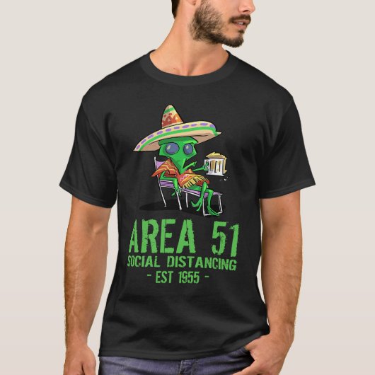 Area 51 Gag U F O Drunk Illegal Alien Cinco De Ma T-Shirt (Vorderseite)