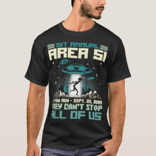 Area 51 Geschenk - 1st Annual können sie nicht sto T-Shirt