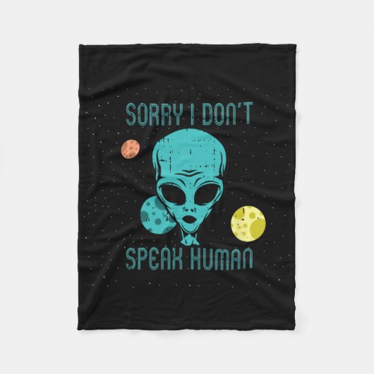 Area-51 Sorry Don't Speak Human Alien Fun-ny Hallo Fleecedecke (Vorderseite)