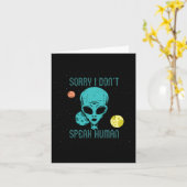 Area-51 Sorry Don't Speak Human Alien Fun-ny Hallo Karte (Gelbe Blume)