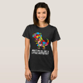 Arent We all just a ein wenig Autistic Niedlich Di T-Shirt (Vorne ganz)