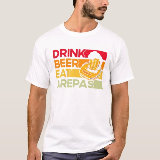Arepas Drink Beer Eat Arepas Arepa T-Shirt (Vorderseite)