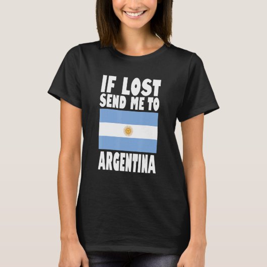 Argentina Flag Design If lost send me to Argentin T-Shirt (Vorderseite)