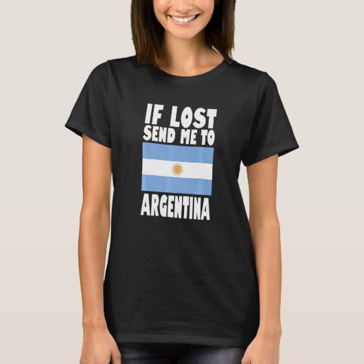 Argentina Flag Design If lost send me to Argentin T-Shirt (Vorderseite)