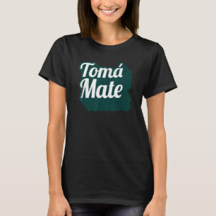 Argentinien Futbol Mate Asado Boludo Toma Mate T-Shirt