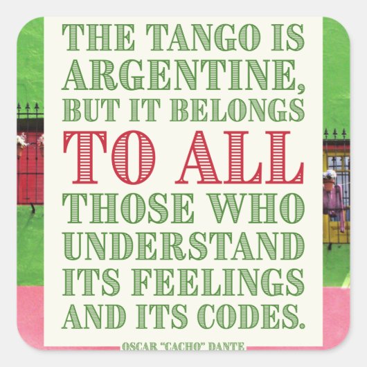 Argentinischer Tango gehört zu allem Zitat Quadratischer Aufkleber (Vorderseite)