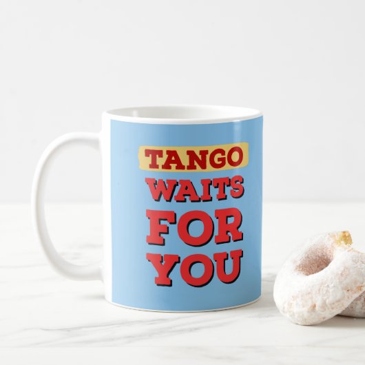 Argentinischer Tango wartet auf Sie Berühmte Tango Kaffeetasse (Mit Donut)