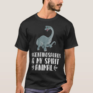 Argentinosaurier ist mein Geist-Tier T-Shirt