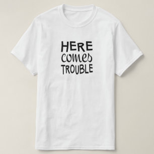 Ärger kommt T-Shirt