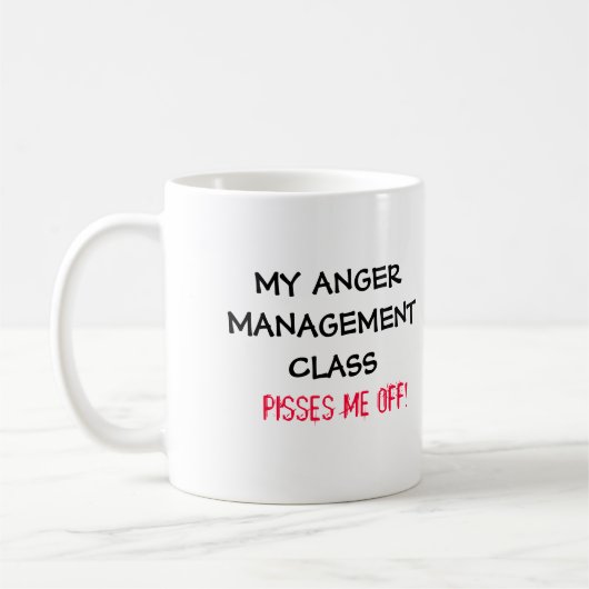Ärger-Management-Klassen-Tasse Kaffeetasse (Links)