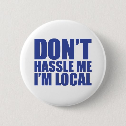Ärgere mich nicht, dass ich lokal bin, was ist mit button (Vorderseite)