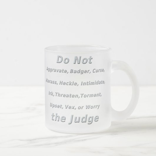 Ärgern Sie nicht den Richter Mattglastasse (Rechts)