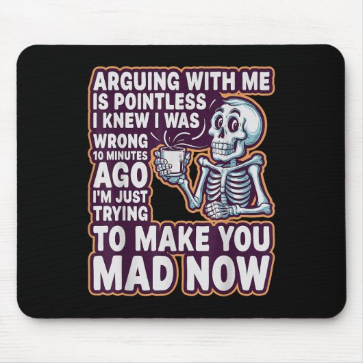 Arguing With Me Is Pointless _ Funny Sarcastic Rel Mousepad (Vorne)