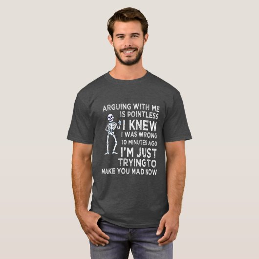 Arguing With Me Is Pointless Funny Sarcastic T-Shirt (Vorne ganz)