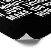 Arguing With Me Is Pointless I Knew I Was Wrong  Poster (Ecke)