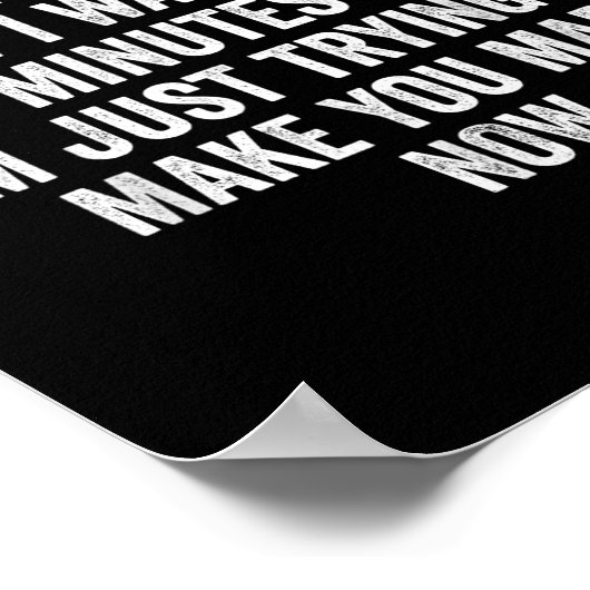 Arguing With Me Is Pointless I Knew I Was Wrong  Poster (Ecke)