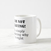 Argumentieren Sie mit mir, werden Sie? Kaffeetasse (VorderseiteRechts)