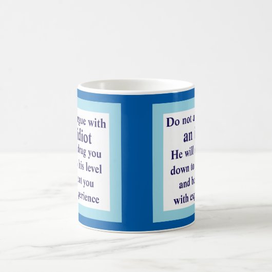 argumentieren Sie nicht mit einem Idioten, er Kaffeetasse (Mittel)