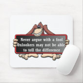 Argumentieren Sie nie mit einem Dummkopf Mousepad (Mit Mouse)