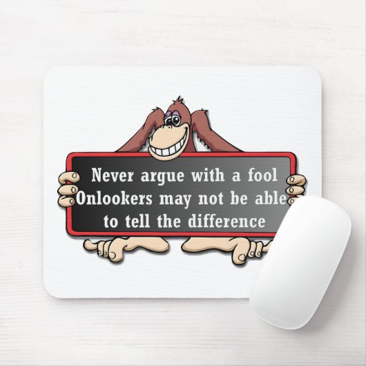 Argumentieren Sie nie mit einem Dummkopf Mousepad (Mit Mouse)