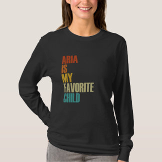 Aria Is My Favorite Child Aria T-Shirt