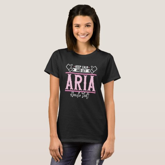 Aria Keep Calm and let Aria Handle that T-Shirt (Vorne ganz)