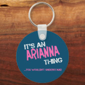 Arianna, was man Neuheit nicht verstehen würde Schlüsselanhänger (Vorderseite)