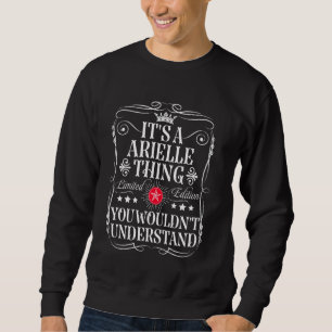 Arielle nennt es eine Arielle-Sache, die man sich Sweatshirt