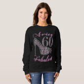 Aries 60 & Fabulously Sparkly High Heels 60th Happ Sweatshirt (Vorne ganz)