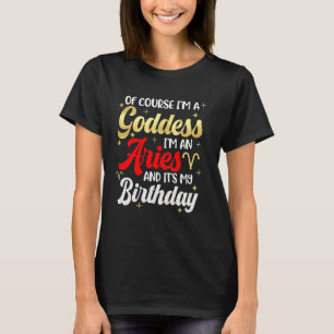 Aries Birthday Girls Frauen Göttin Königin sein me T-Shirt