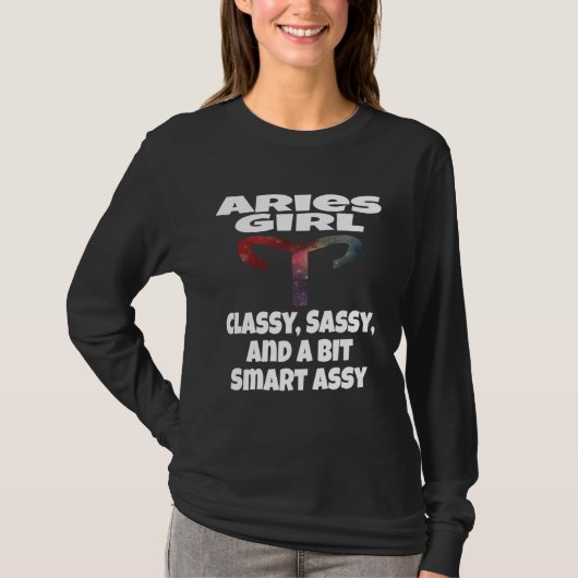 Aries Girl Classy Sassy And A Bit Smart Assy Astro T-Shirt (Vorderseite)