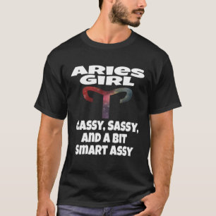 Aries Girl Classy Sassy und ein bisschen clever As T-Shirt