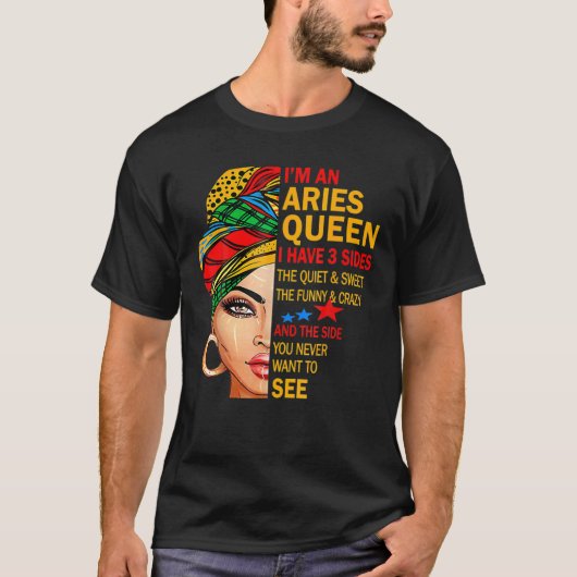 Aries Queen I have 3 Sides Funny Birthday Niedlich T-Shirt (Vorderseite)