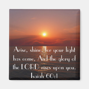 Arise Shine bible verse Isaiah 60:1 Magnet