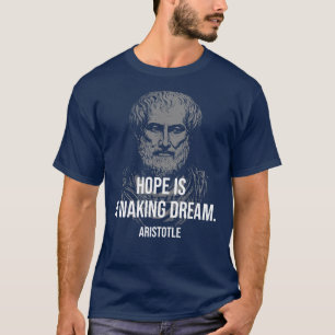 Aristoteles-Zitat über Hoffnung T-Shirt