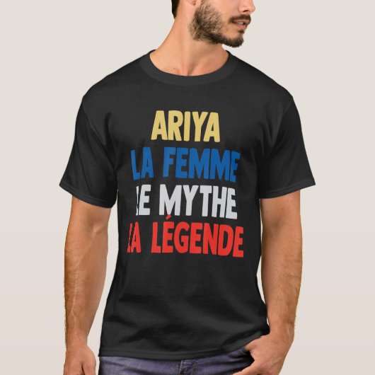 Ariya La Femme The Myth The Legend of Ariya T-Shirt (Vorderseite)