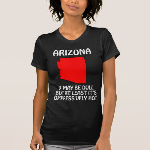 Arizona - Es mag langweilig sein, aber zumindest i T-Shirt