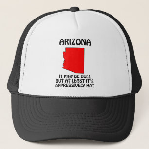 Arizona - Es mag langweilig sein, aber zumindest i Truckerkappe
