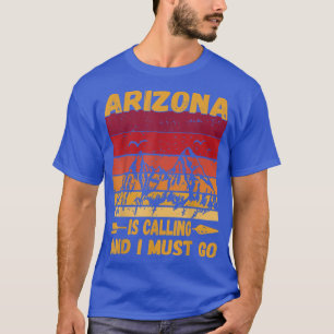 Arizona ruft und ich muss Vintage Berge hingehen T-Shirt