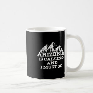 Arizona ruft und ich muss zu den Bergen gehen  Kaffeetasse