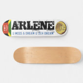 ARLENE U MISS A DREAM Skateboard (Horizontal)