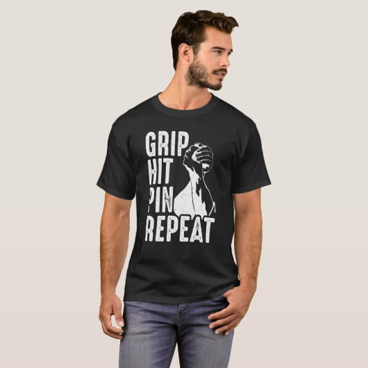 Arm Bar Wrestling Grip Hit Pin Repeat T-Shirt (Vorne ganz)