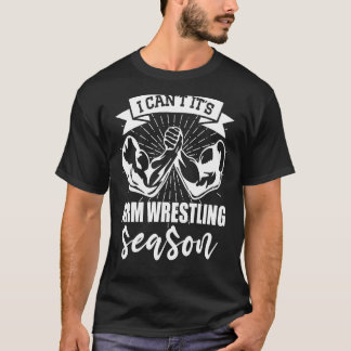 Arm Bar Wrestling Ich kann es nicht sein Arm Wrest T-Shirt